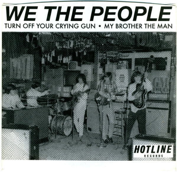 We The People|Turn Off Your Crying Gun b/w My Brother, The Man