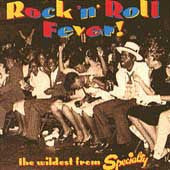 The Wildest From Specialty - Rock'n'Roll Fever - Various Artists