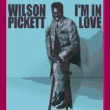 Pickett, Wilson - I'm In Love