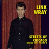 Wray, Link  - Streets Of Chicago - Missing Links Vol. 4